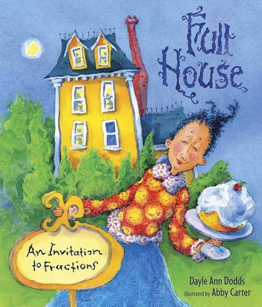 Full House An Invitation To Fractions Dodds Dayle Ann Carter Abby 9780763624682 Amazon Books Full House An Invitation To Fractions Dodds Dayle Ann Carter Abby 9780763624682 Amazon Books
