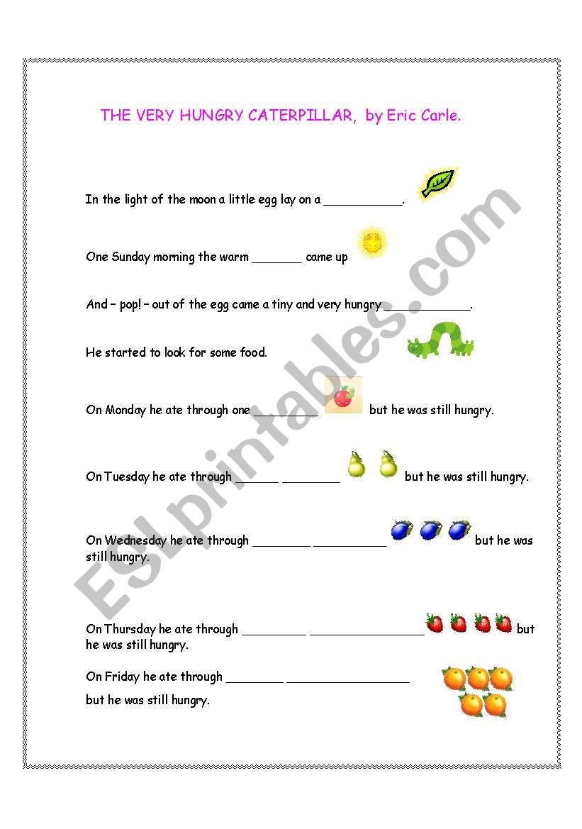 The Very Hungry Caterpillar Fill in the gaps Story 1of 2 ESL Worksheet By Lou2002